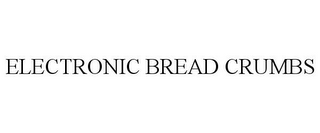 ELECTRONIC BREAD CRUMBS