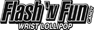 FLASH 'N FUN WRIST LOLLIPOP CANDY