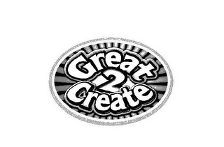 GREAT 2 CREATE