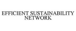 EFFICIENT SUSTAINABILITY NETWORK