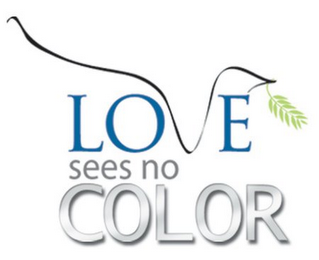 LOVE SEES NO COLOR