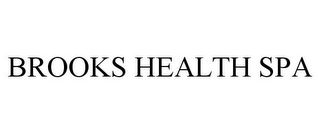 BROOKS HEALTH SPA