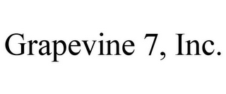 GRAPEVINE 7, INC.