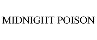 MIDNIGHT POISON