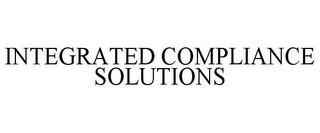 INTEGRATED COMPLIANCE SOLUTIONS