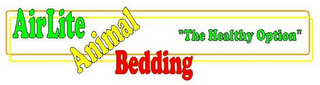 AIRLITE ANIMAL BEDDING "THE HEALTHY OPTION"