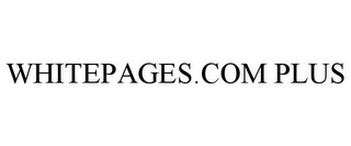 WHITEPAGES.COM PLUS