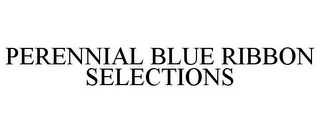 PERENNIAL BLUE RIBBON SELECTIONS