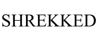 SHREKKED