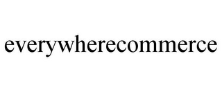 EVERYWHERECOMMERCE