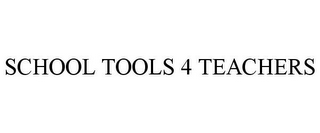 SCHOOL TOOLS 4 TEACHERS