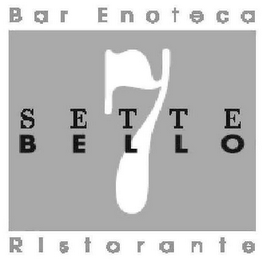 SETTE BELLO 7 BAR ENOTECA RISTORANTE