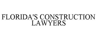 FLORIDA'S CONSTRUCTION LAWYERS