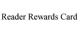 READER REWARDS CARD