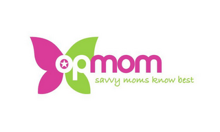 OPMOM SAVVY MOMS KNOW BEST