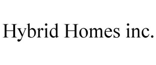 HYBRID HOMES INC.