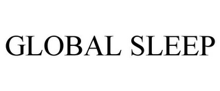 GLOBAL SLEEP