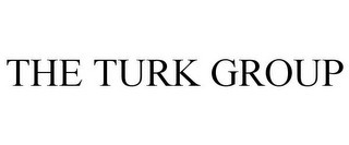 THE TURK GROUP