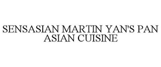 SENSASIAN MARTIN YAN'S PAN ASIAN CUISINE