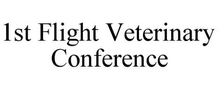 1ST FLIGHT VETERINARY CONFERENCE