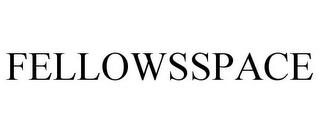 FELLOWSSPACE