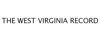 THE WEST VIRGINIA RECORD