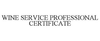 WINE SERVICE PROFESSIONAL CERTIFICATE