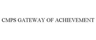 CMPS GATEWAY OF ACHIEVEMENT