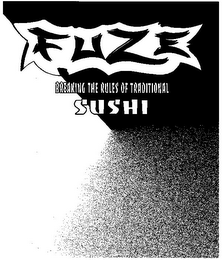 FUZE - BREAKING THE RULES OF TRADITIONAL SUSHI