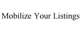 MOBILIZE YOUR LISTINGS