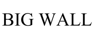 BIG WALL