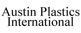 AUSTIN PLASTICS INTERNATIONAL