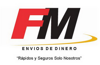 FM ENVIOS DE DINERO "RÁPIDOS Y SEGUROS SOLO NOSOTROS"