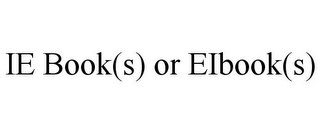 IE BOOK(S) OR EIBOOK(S)