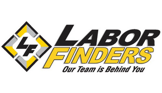 LF LABOR FINDERS OUR TEAM IS BEHIND YOU