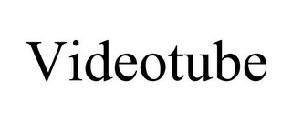 VIDEOTUBE