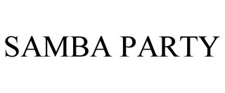 SAMBA PARTY