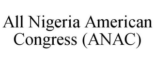 ALL NIGERIA AMERICAN CONGRESS (ANAC)