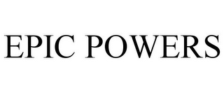 EPIC POWERS