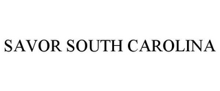 SAVOR SOUTH CAROLINA