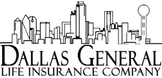 DALLAS GENERAL LIFE INSURANCE COMPANY