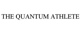THE QUANTUM ATHLETE