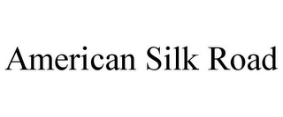AMERICAN SILK ROAD