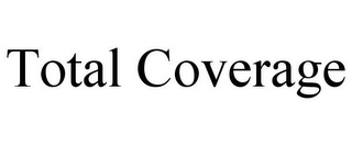 TOTAL COVERAGE