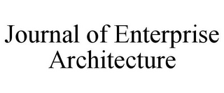 JOURNAL OF ENTERPRISE ARCHITECTURE