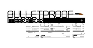 BULLETPROOF MESSENGER