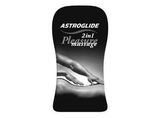 ASTROGLIDE 2 IN 1 PLEASURE MASSAGE