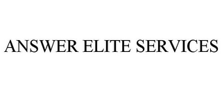 ANSWER ELITE SERVICES