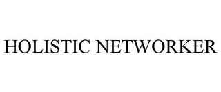 HOLISTIC NETWORKER