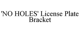 'NO HOLES' LICENSE PLATE BRACKET